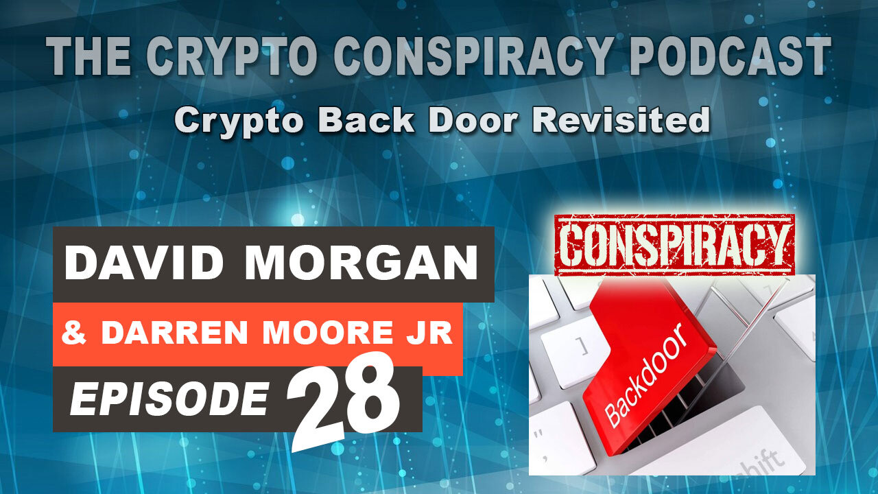 The Crypto Conspiracy Podcast - Episode 28 - Crypto Backdoor Revisited