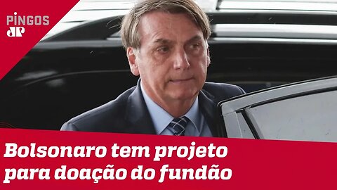 Bolsonaro defende projeto de doação do fundão eleitoral