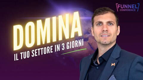 Domina Il Tuo Settore Con Un Funnel Ad Alta Conversione | FUNNEL CONFERENCE