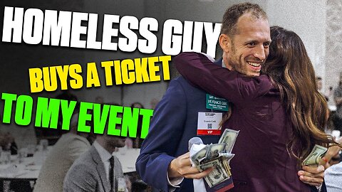 Homeless Guy Buys a Ticket to My Event