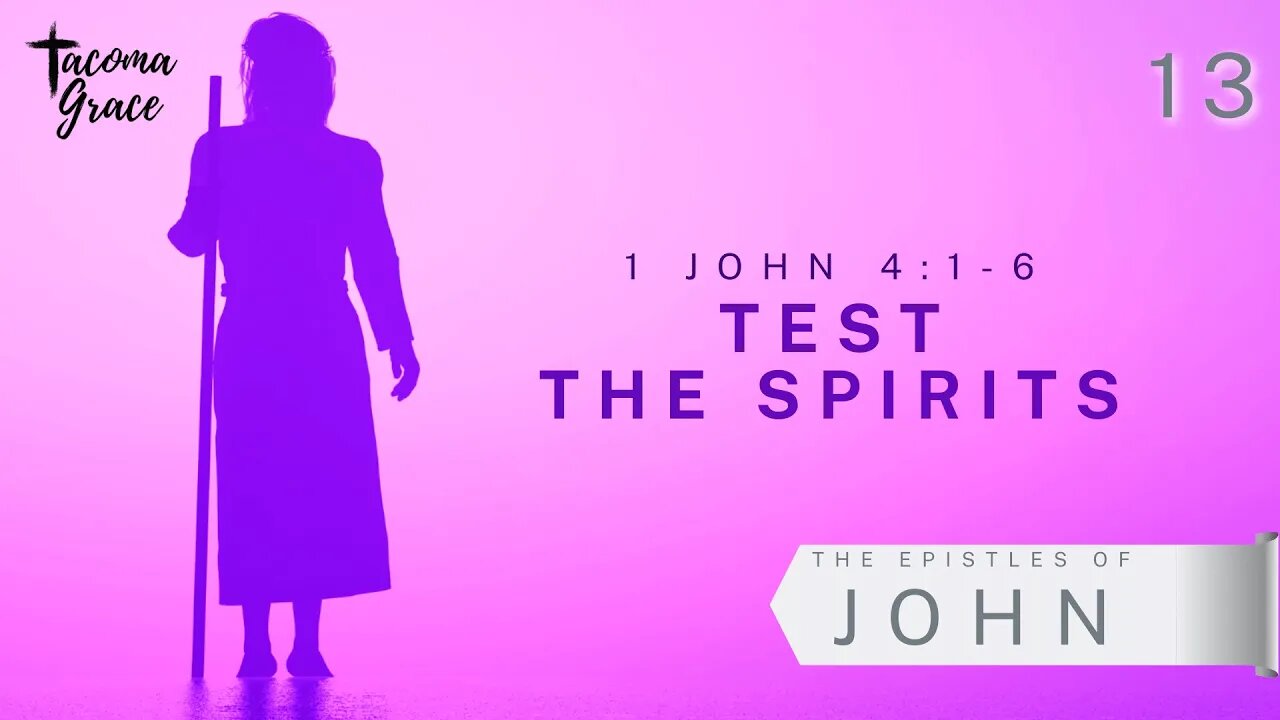 Test the Spirits | First John 4:1-6