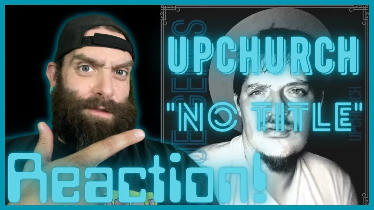 What did I just LISTEN TOO!? "No Title" Upchurch REACTION!