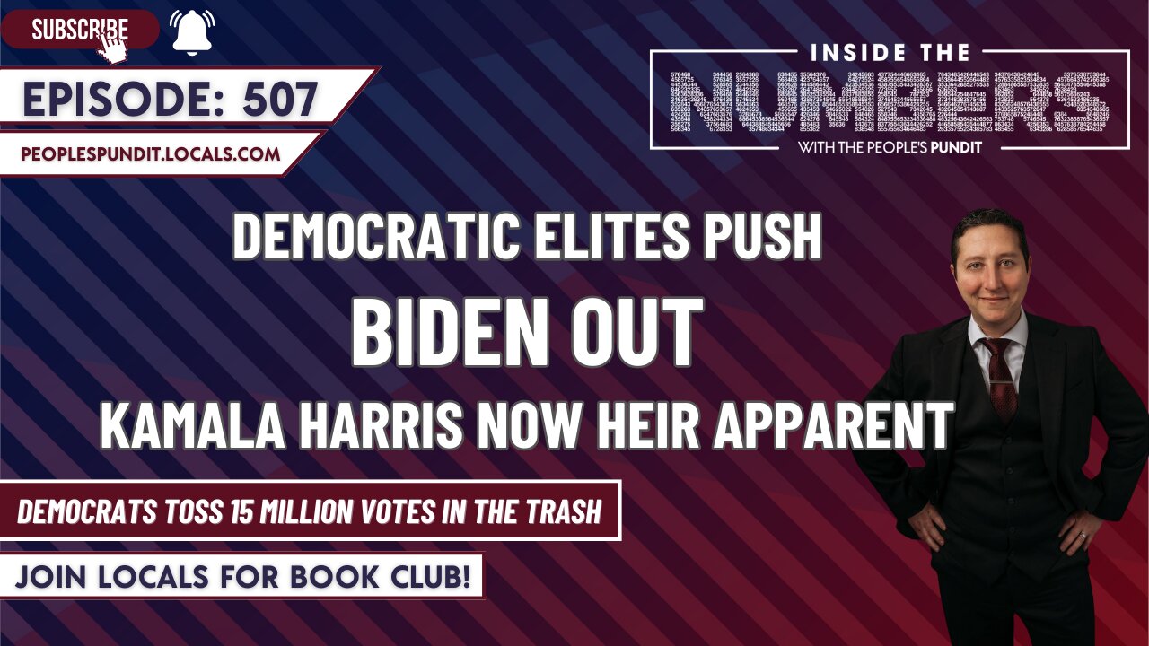 Democratic Elites Push Joe Biden Out | Inside The Numbers Ep. 507