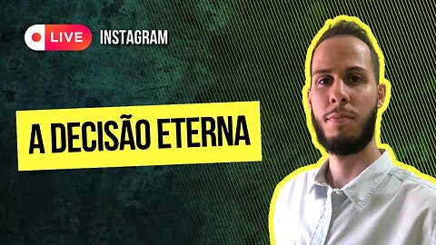 A decisão Eterna - Live IG