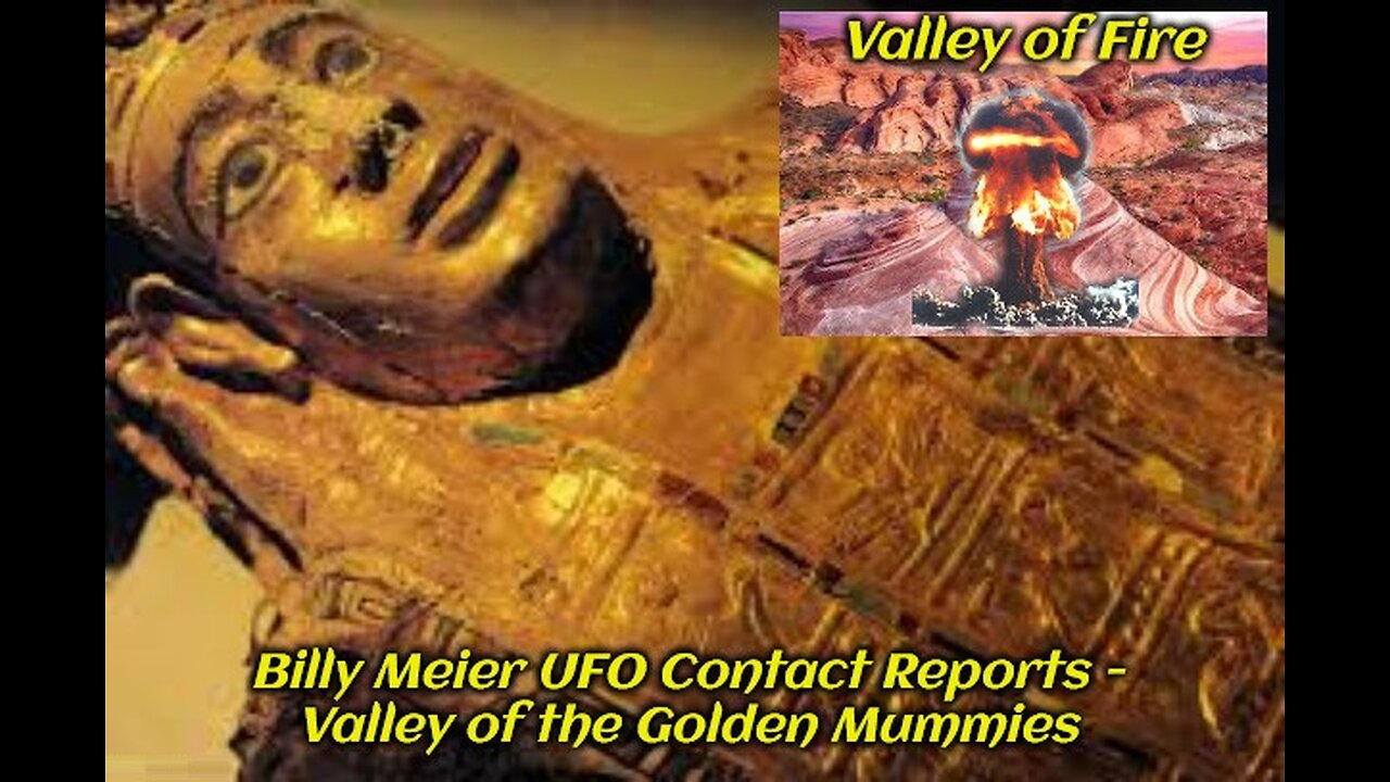 Billy Meier UFO Contact Reports - Valley of Fire + Valley of the Golden Mummies