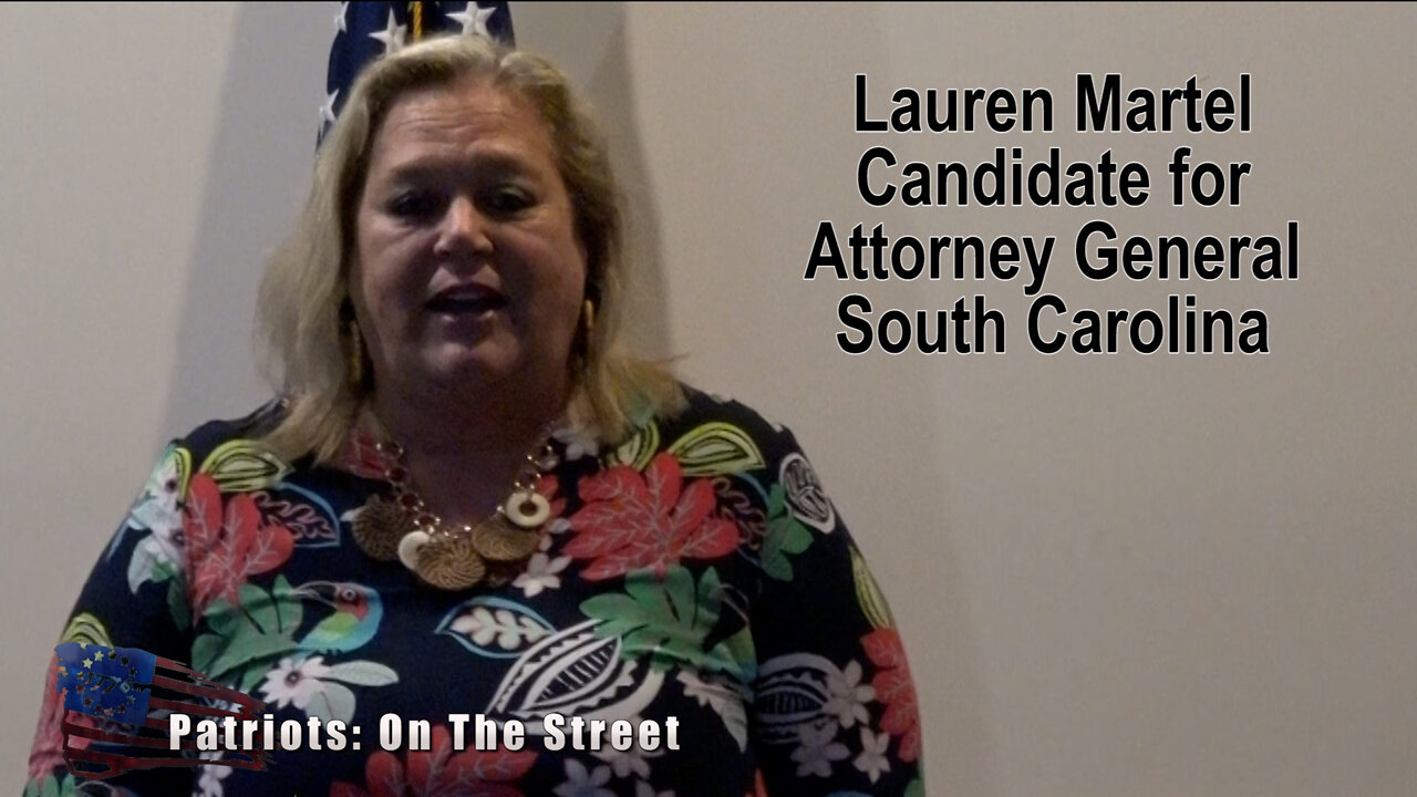 JUNE 7, 2022 - LAUREN MARTEL - CANDIDATE FOR SC ATTORNEY GENERAL