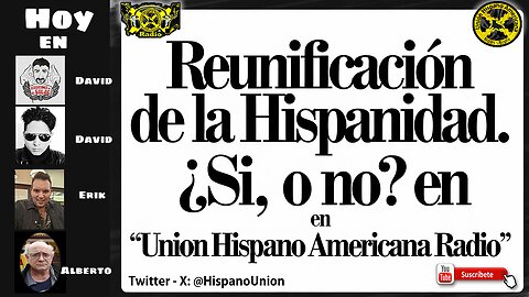 "Reunificación de la Hispanidad. ¿Si, o no?"