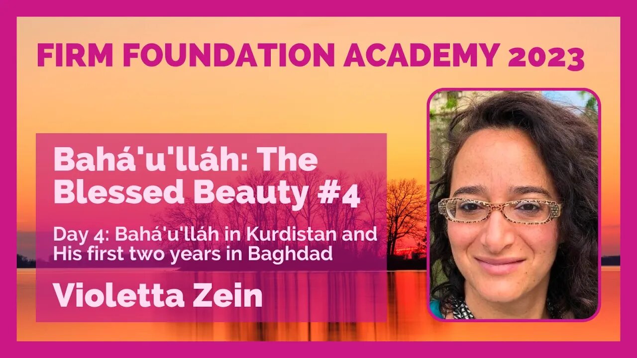 The Blessed Beauty #4: Bahá'u'lláh in Kurdistan and His first two years in Baghdad