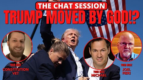 TRUMP MOVED BY GOD!? | THE CHAT SESSION