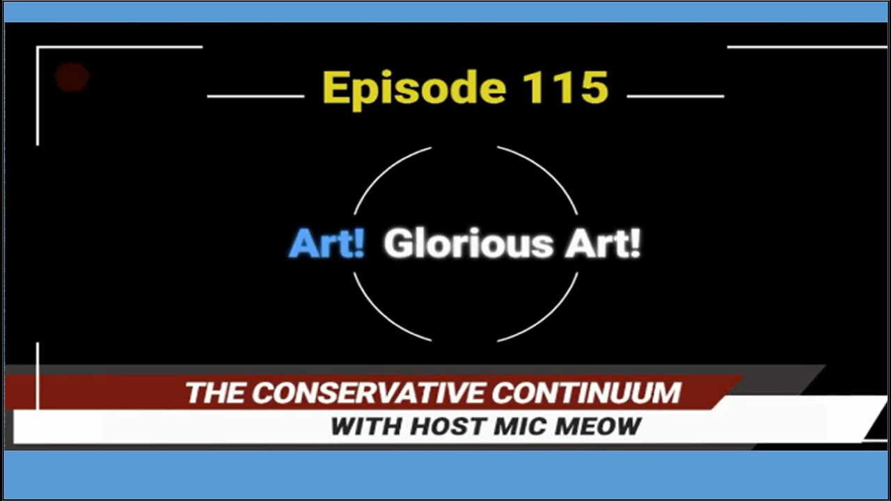 The Conservative Continuum, Episode 115: "Art! Glorious Art!" with Jessica Wright