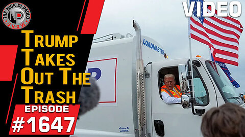 Trump Takes Out The Trash | Nick Di Paolo Show #1647