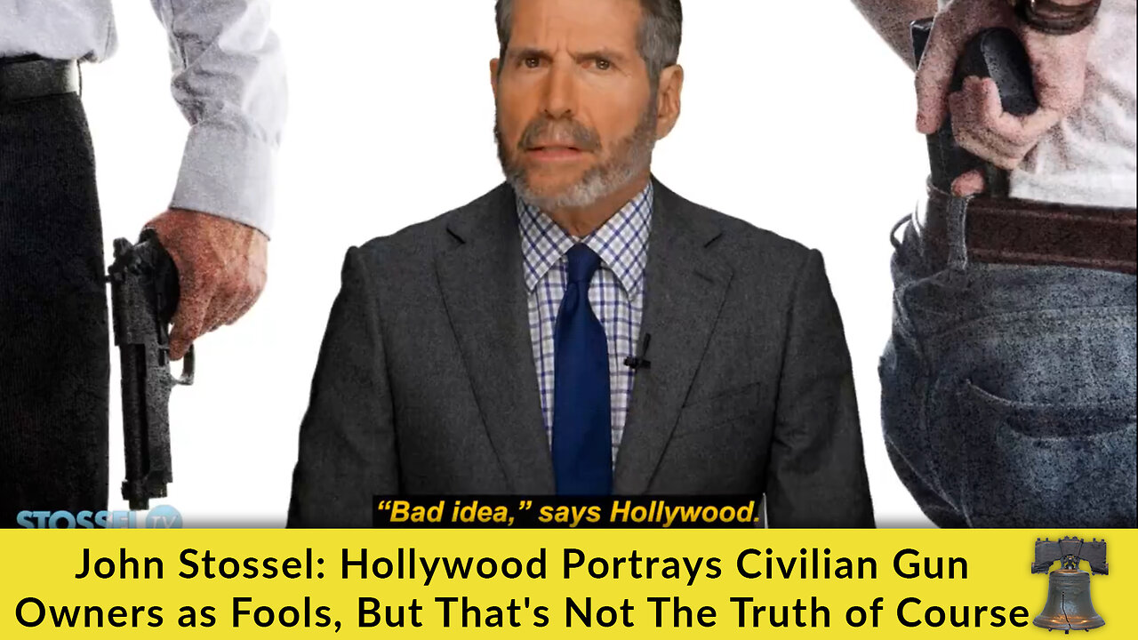 John Stossel: Hollywood Portrays Civilian Gun Owners as Fools, But That's Not The Truth of Course