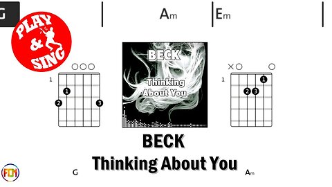 BECK - Thinking About You FCN GUITAR CHORDS & LYRICS