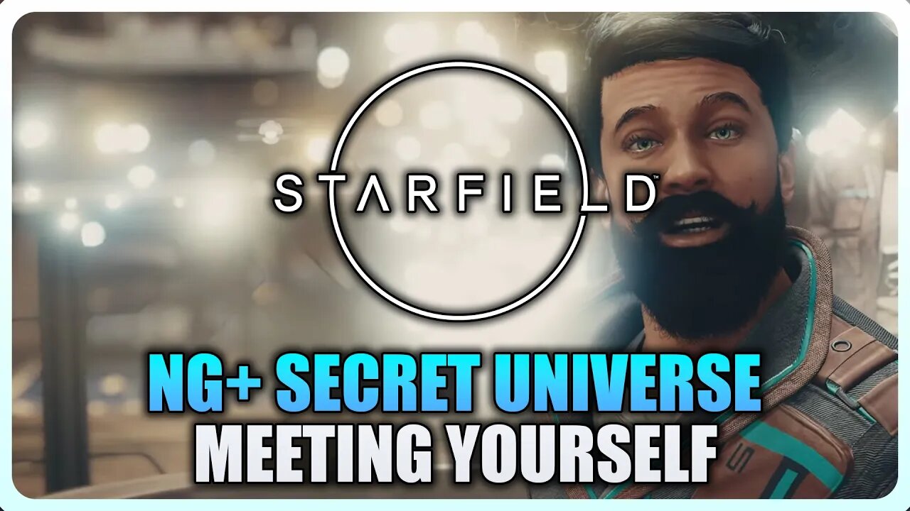 Starfield - Meeting Yourself in an Alternate Universe (NG+ Secret Universe)