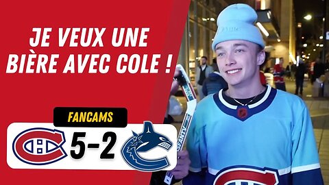 JE VEUX UNE BIÈRE AVEC COLE ! | MTL 5-2 VAN | FANCAM