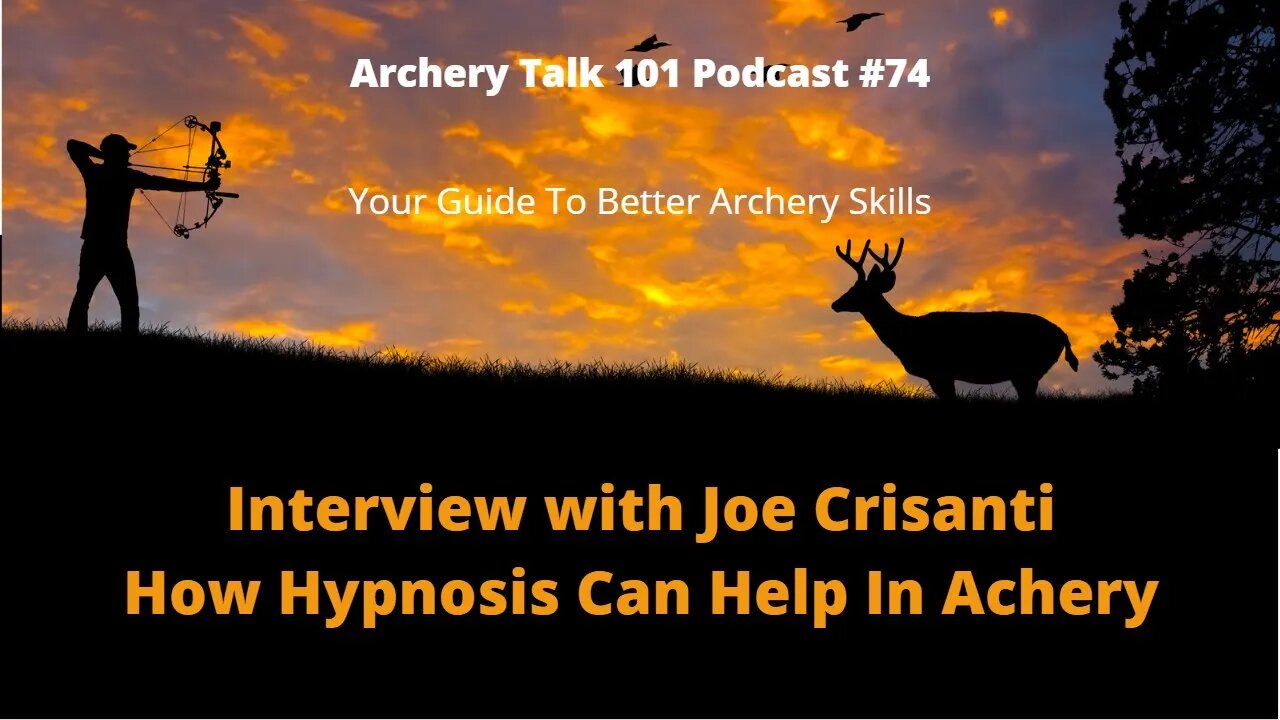 How Hypnosis can solve your archery problems - an Interview with Joe Crisanti