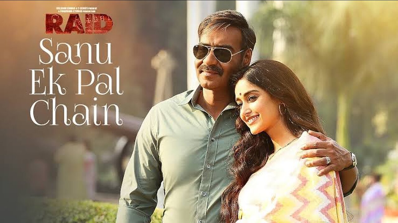 Sanu Ek Pal Chain Video | Raid | Ajay Devgn | Ileana D'Cruz| Tanishk B Rahat Fateh Ali Khan Manoj M