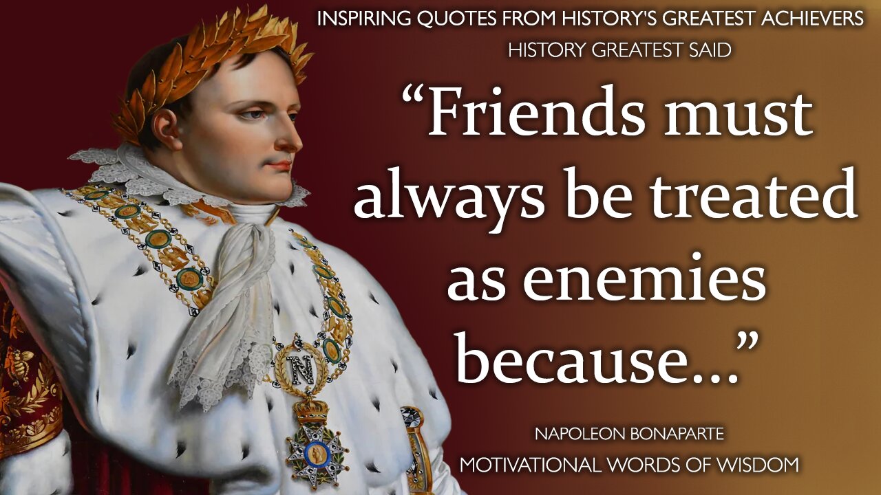 Quotes by Napoleon Bonaparte on how to Lead so that You will be Remembered