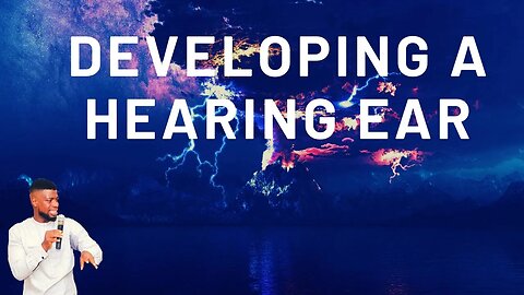 DEVELOPING THE HEARING EAR _ GODWIN PIUS