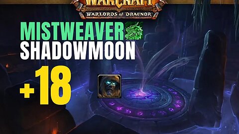 Mistweaver +18 Shadowmoon Burial Grounds [Season 1 Tyrannical]