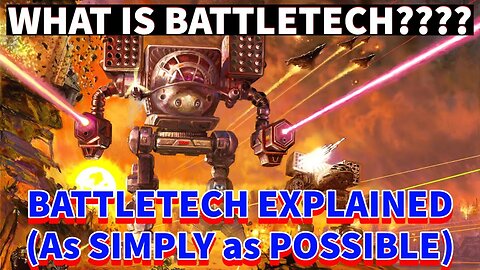 WHAT IS BATTLETECH/MECHWARRIOR EXPLAINED (By an Idiot)