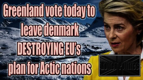 Greenland voting to leave Denmark the EU are panicking