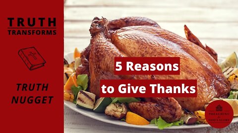 5 Reasons to Give Thanks | Thanksgiving Devotional | Truth Transforms: Truth Nugget