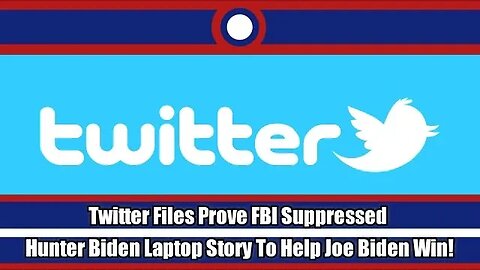 The Twitter Files Prove The FBI Suppressed The Hunter Biden Story To Help Joe Biden Win