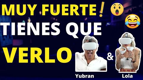 🔥Muy fuerte! Tienes que verlo! Yubran y Lola🔥