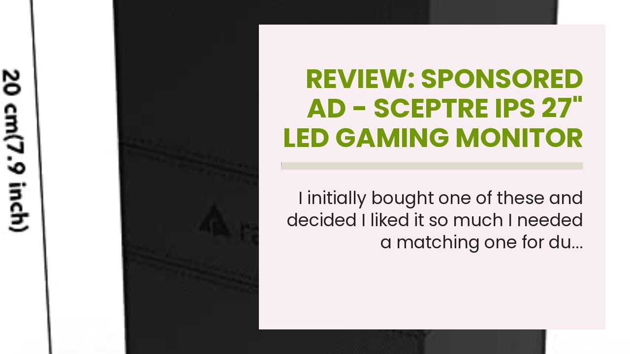 Review: Sponsored Ad - Sceptre IPS 27" LED Gaming Monitor 1920 x 1080p 75Hz 99% sRGB 320 Lux HD...