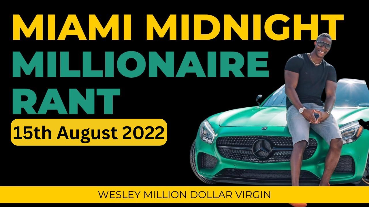 Millionaire Midnight RANT Go LIVE with Wesley Billion Dollar Virgin