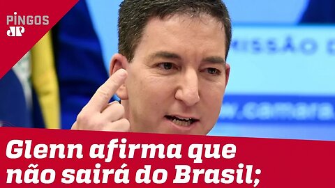 Glenn Greenwald garante que não vai sair do Brasil