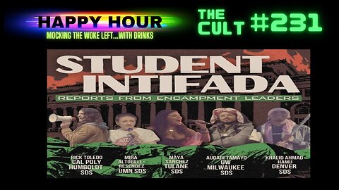 The Cult #231 (Happy Hour): The Student Intifada - Reports From Encampment Leaders