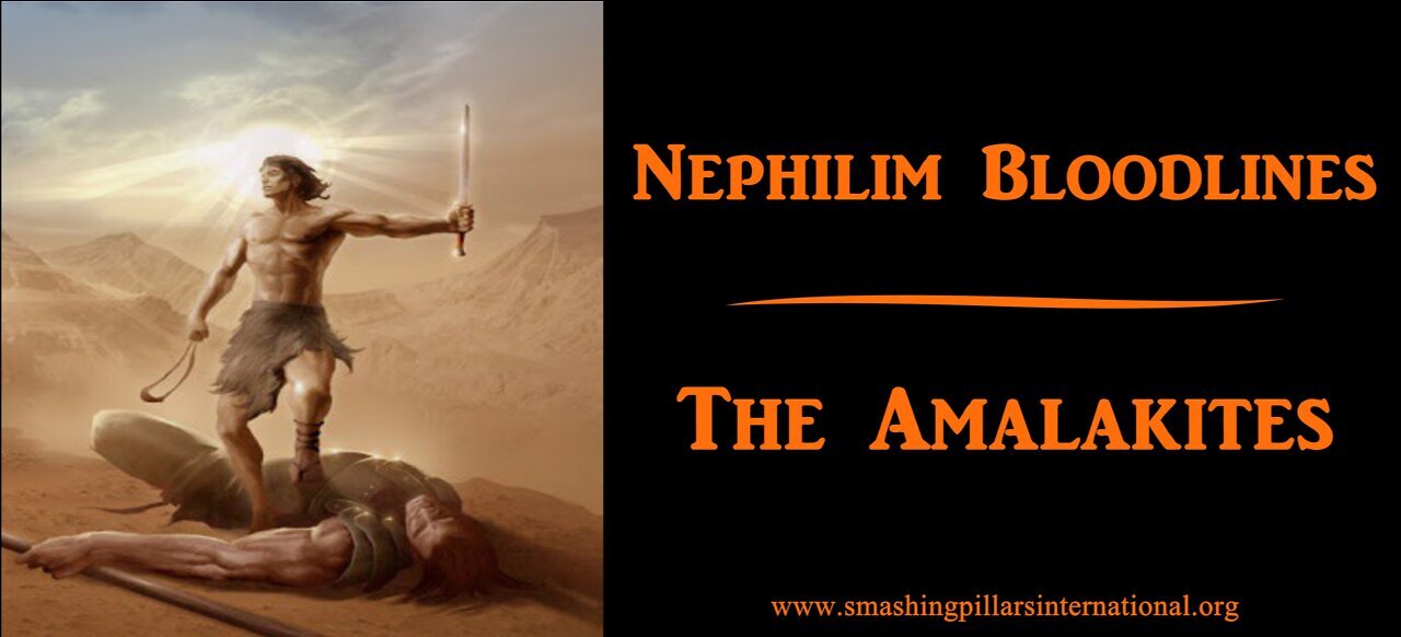 Nephilim Bloodlines: The Amalekites