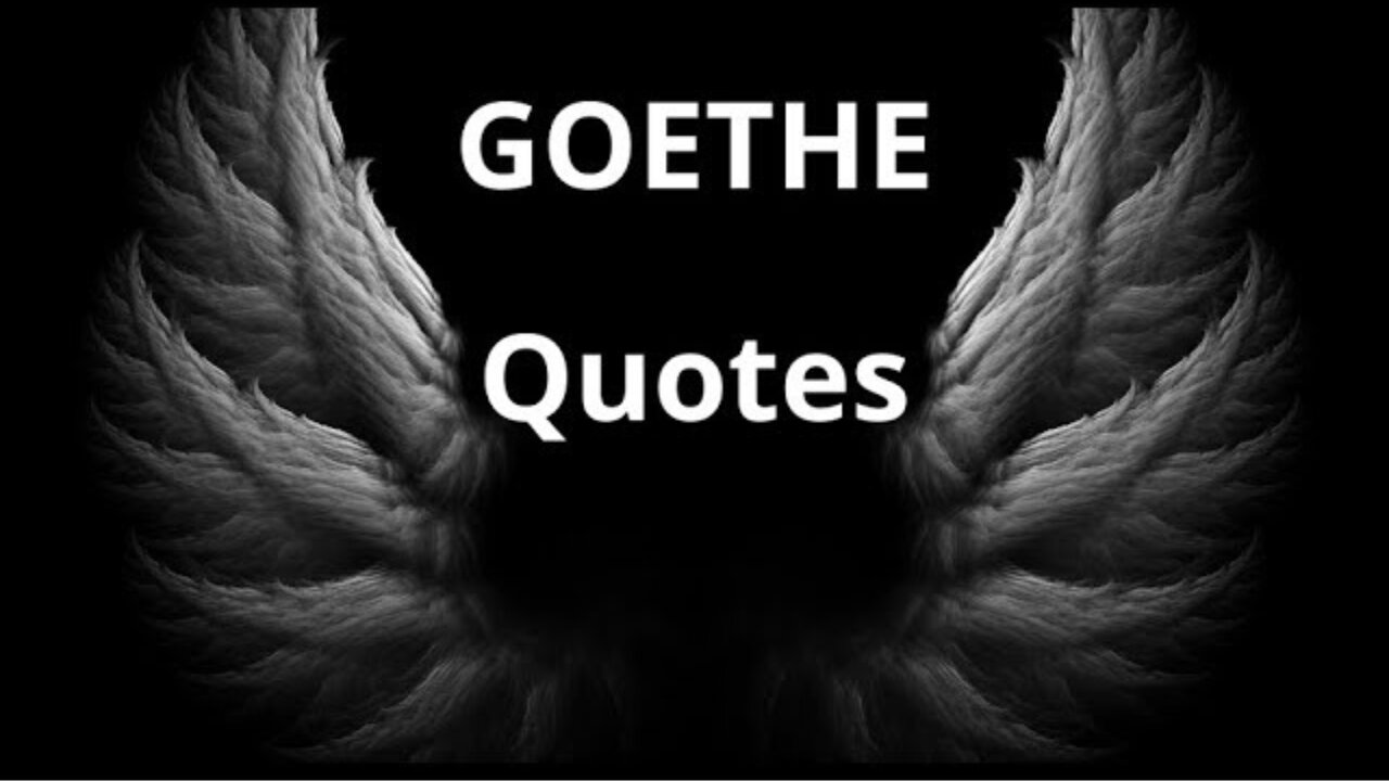 Quotes on Life by Johann Wolfgang Von Goethe.