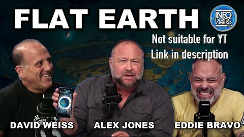 Info Alex, Flat Earth Dave, Edie Bravo , Wars