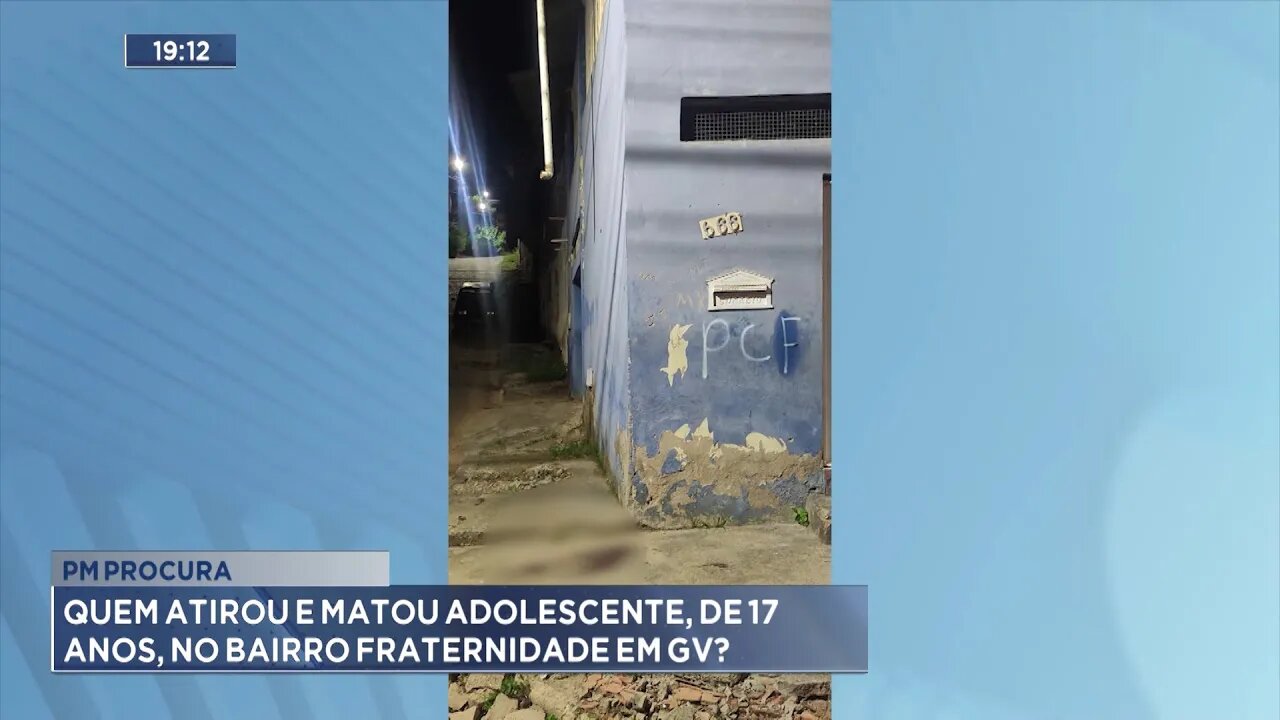 PM Procura: Quem Atirou e Matou Adolescente, de 17 Anos, no Bairro Fraternidade em GV.