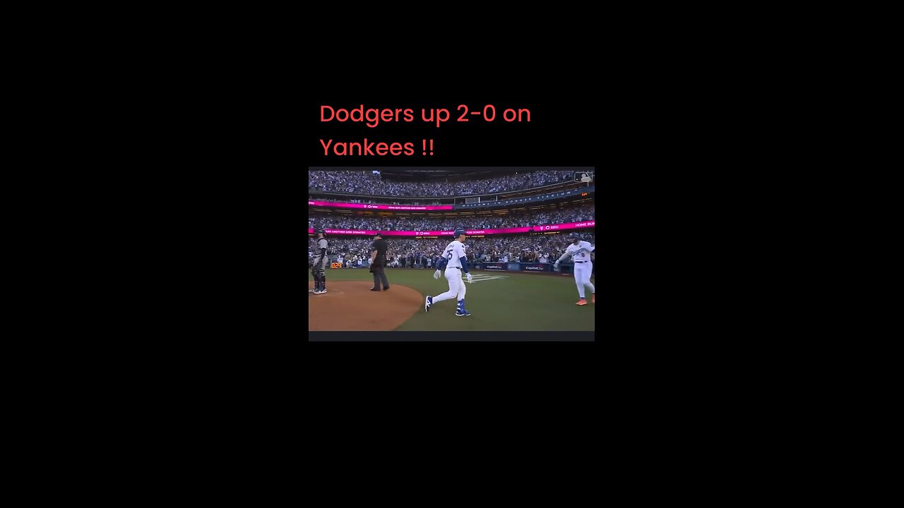 Dodgers up 2-0 on Yankees !!!