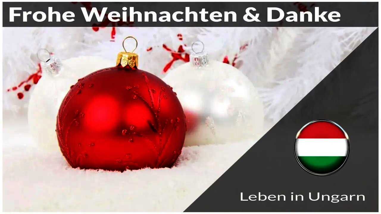 Frohe Weihnachten und ein Danke - Leben in Ungarn