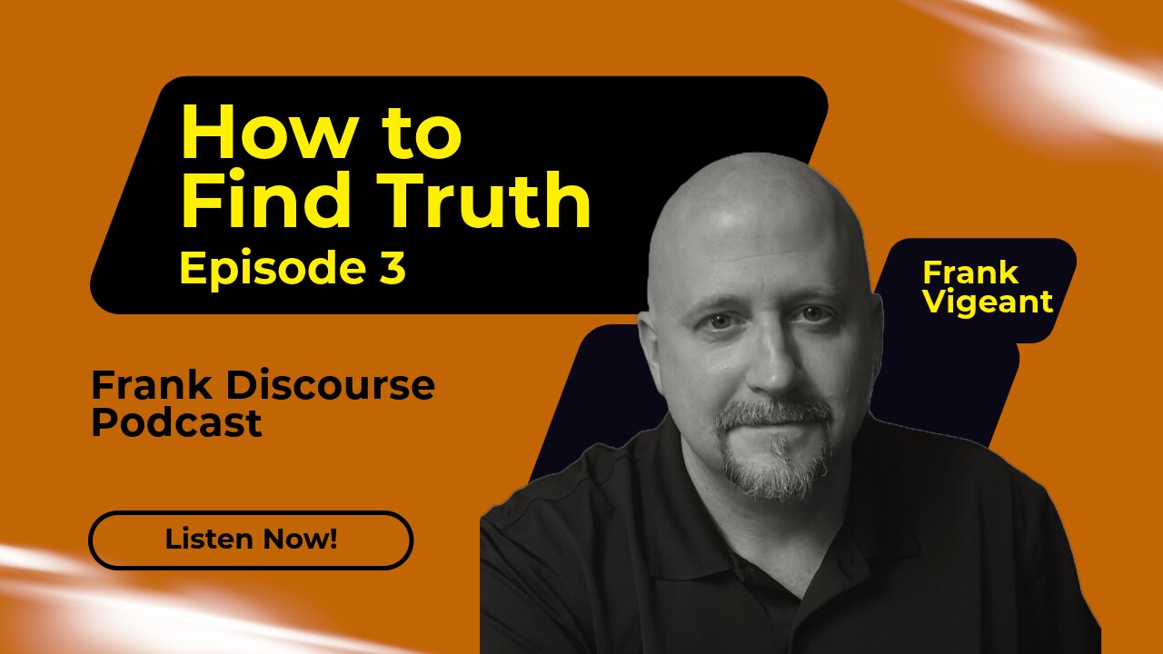 Episode 3 – How to Find Truth