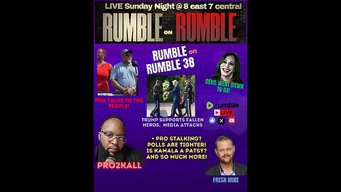 RUMBLE on RUMBLE #38 PRO2KALL is involved! Trump at Arlington, GroundSwell