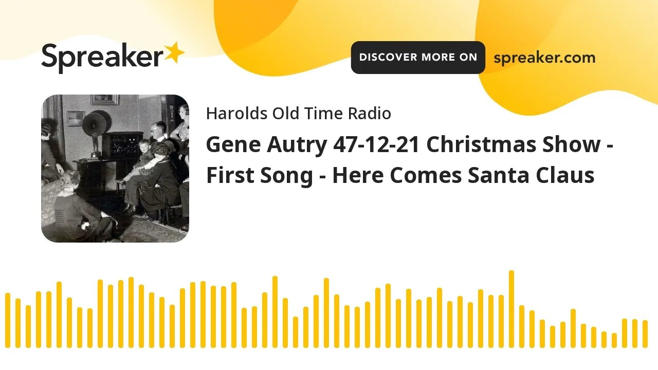 Gene Autry 47-12-21 Christmas Show - First Song - Here Comes Santa Claus