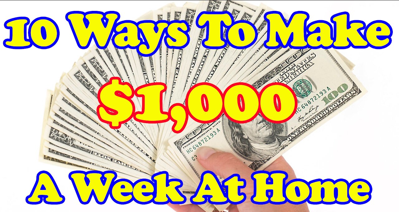 10 WAYS TO MAKE $1,000 A WEEK AT HOME | WORK FROM HOME JOBS QUARANTINE 2020, MONEY MONDAY