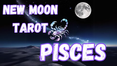 Pisces ♓️- New Moon in Scorpio Tarot reading #pisces #tarot #tarotary #newmooninscoprio