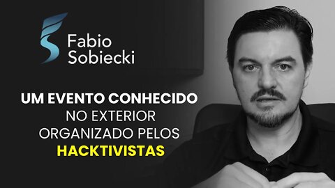 UM EVENTO CONHECIDO NO EXTERIOR ORGANIZADO PELOS HACKTIVISTAS | CORTES