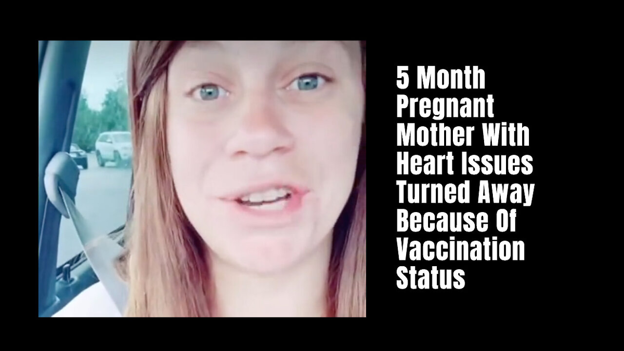 5 Month Pregnant Mother With Heart Issues Turned Away Because Of Vaccination Status