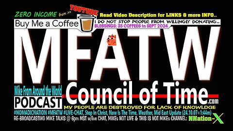 #NOMADICNATION #MFATW #COT #LIVE-CHAT, Step In Christ, Weather, Mid East Update (24.10.07=1:44m)