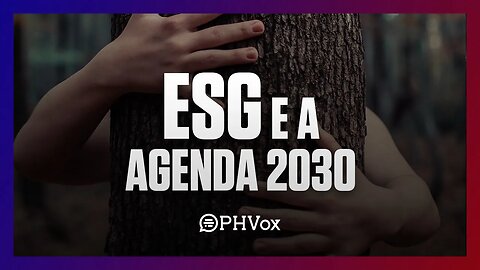 Dossiê: Os impactos do ESG e a AGENDA 2O3O