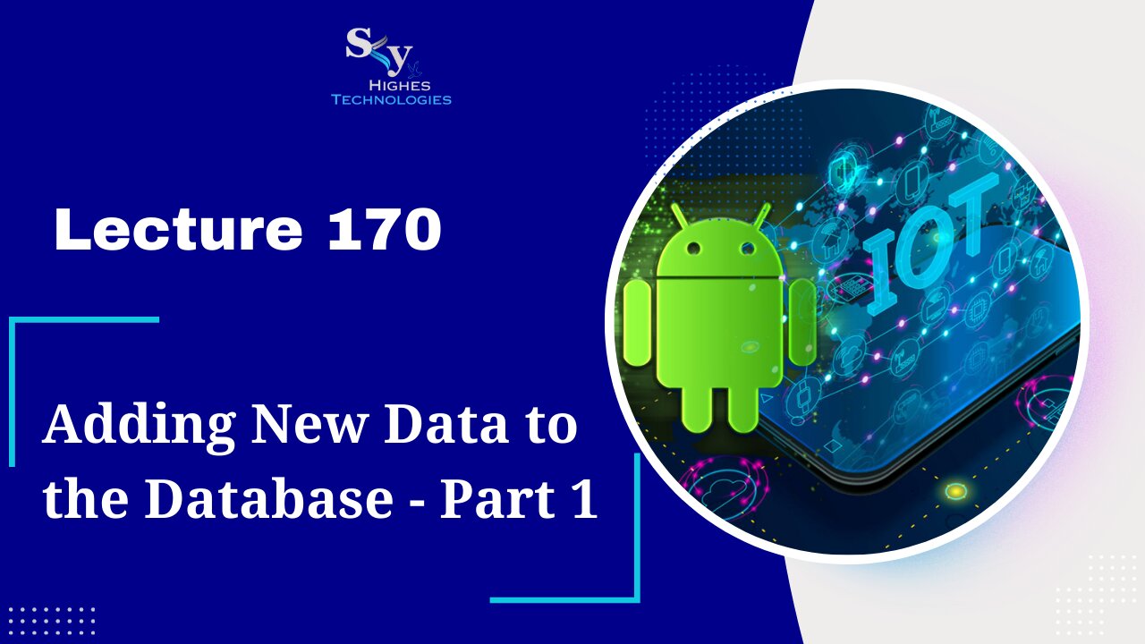 170. Adding New Data to the Database - Part 1 | Skyhighes | Android Development