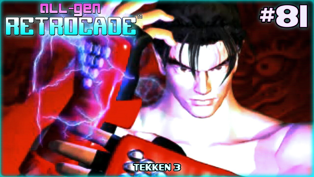 All-Gen Retrocade Ep.81: TEKKEN 3